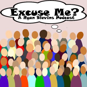 ExcuseMe-Ryan Blevins